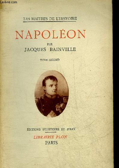 NAPOLEON - TOME SECOND - COLLECTION LES MAITRES DE L'HISTOIRE.