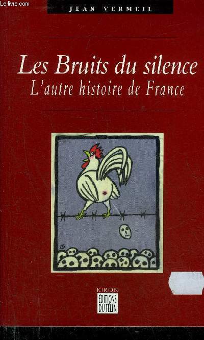 LES BRUITS DU SILENCE L'AUTRE HISTOIRE DE FRANCE.