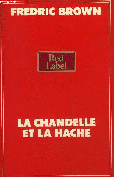 LA CHANDELLE ET LA HACHE - COLLECTION RED LABEL.
