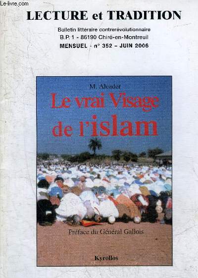LECTURE ET TRADITION N352 JUIN 2006 - A propos de : Le vrai visage de l'islam par Jean Alcader (ditions Kyrollos).