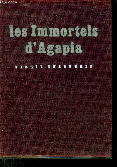 LES IMMORTELS D'AGAPIA - ROMAN.