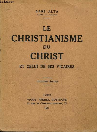 LE CHRISTIANISME DU CHRIST ET CELUI DE SES VICAIRES - DEUXIEME EDITION.
