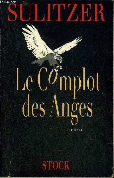 LE COMPLOT DES ANGES - ROMAN.