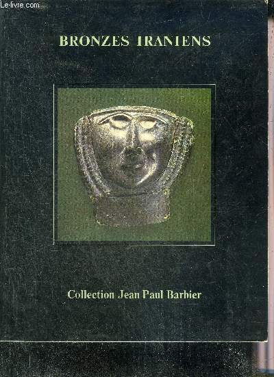 CATALOGUE DE VENTES AUX ENCHERES - COLLECTION JEAN PAUL BARBIER - BRONZES ANTIQUES DE LA PERSE DE LA FIN DU IIE ET DU DEBUT DU 1ER MILLENAIRE AVANT JC - LOURISTAN AMLASH - PARIS HOTEL DROUOT SALLE 10 - 27 MAI 1970.