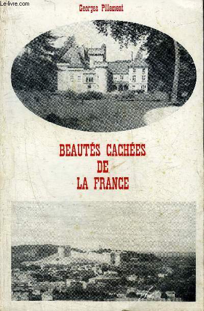 BEAUTES CACHEES DE LA FRANCE (CENTRE ET SUD).
