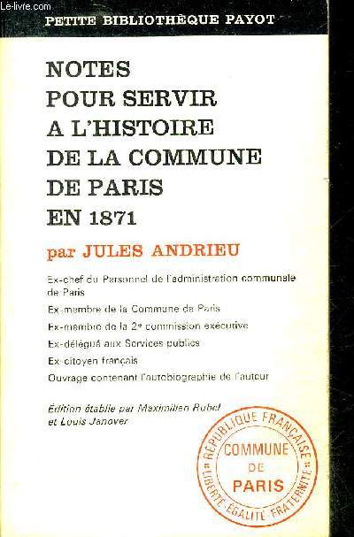 NOTES POUR SERVIR A L'HISTOIRE DE LA COMMUNE DE PARIS EN 1871 - COLLECTION PETITE BIBLIOTHEQUE PAYOT N185.