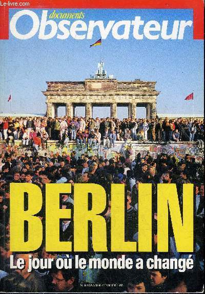 DOCUMENTS OBSERVATEUR N8 JANVIER FEVRIER 1990 - BERLIN LE JOUR OU LE MONDE A CHANGE.