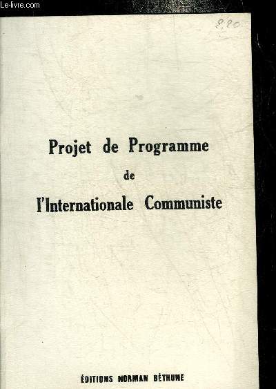 PROJET DE PROGRAMME DE L'INTERNATIONALE COMMUNISTE.