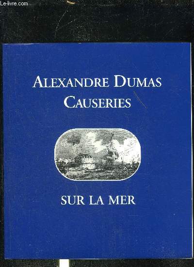 CAUSERIES D'ALEXANDRE DUMAS SUR LA MER.