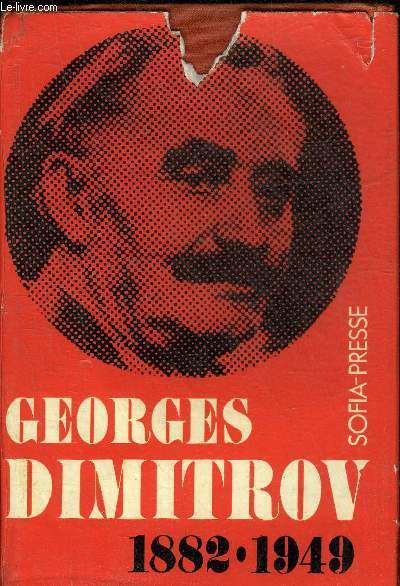 GEORGES DIMITROV 1882-1949.