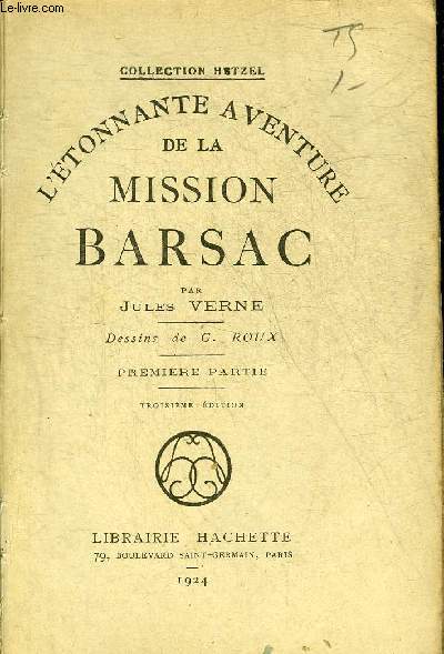 L'ETONNANTE AVENTURE DE LA MISSION BARSAC - PREMIERE PARTIE - COLLECTION HETZEL - 3EME EDITION.