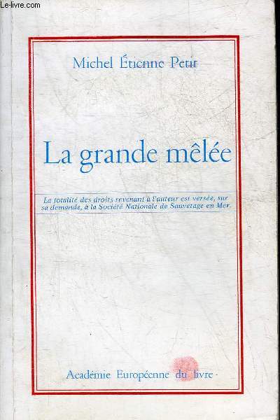 1939-1945 LA GRANDE MELEE PAR DES MARINS QUI L'ONT VECUE SOUS LE CIEL ECLATANT ET DANS L'OMBRE - ENVOI DE L'AUTEUR.