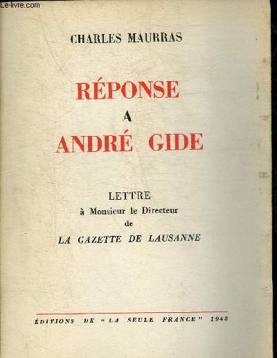 REPONSE A ANDRE GIDE - LETTRE A MONSIEUR LE DIRECTEUR DE LA GAZETTE DE LAUSANNE.