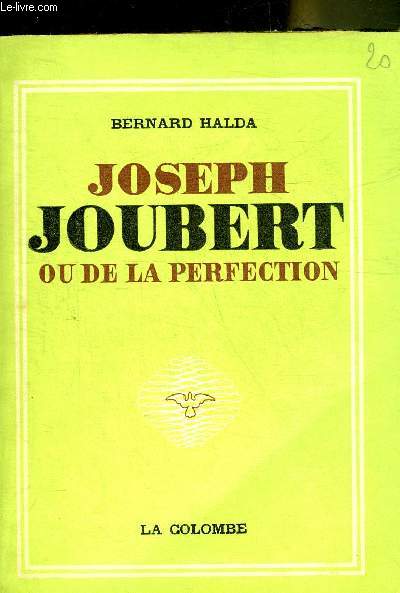 JOSEPH JOUBERT OU DE LA PERFECTION.