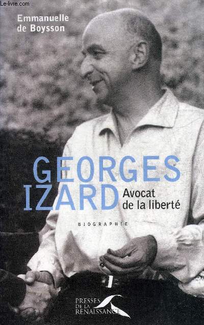 GEORGES IZARD AVOCAT DE LA LIBERTE - BIOGRAPHIE.