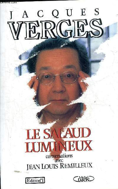 LE SALAUD LUMINEUX - CONVERSATIONS AVEC JEAN LOUIS REMILLEUX.