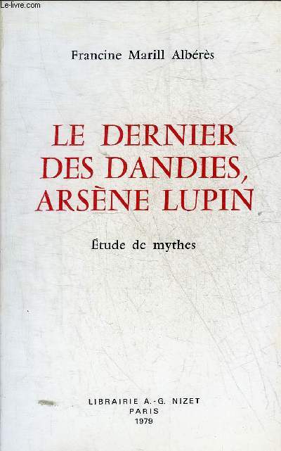 LE DERNIER DES DANDIES ARSENE LUPIN ETUDE DE MYTHES.