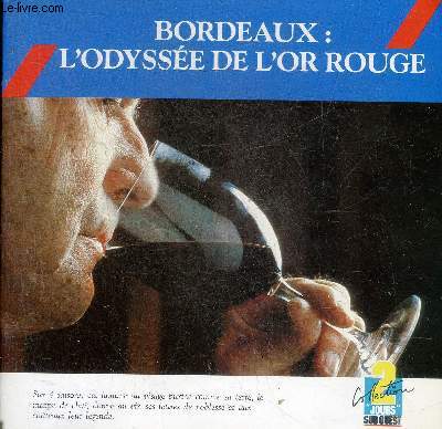 BORDEAUX L'ODYSSEE DE L'OR ROUGE.
