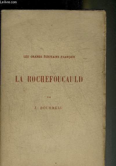 LA ROCHEFOUCAULD - COLLECTION LES GRANDS ECRIVAINS FRANCAIS.