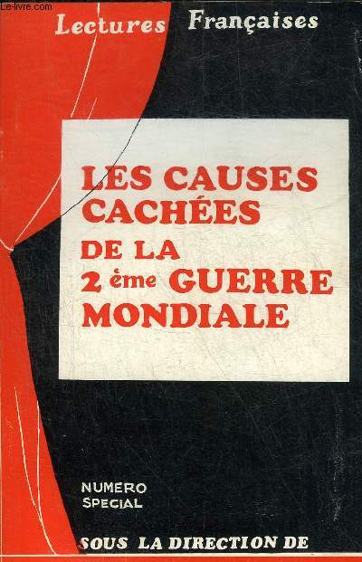 LECTURES FRANCAISES NUMERO SPECIAL MAI 1975 - LES CAUSES CACHEES DE LA 2EME GUERRE MONDIALE.