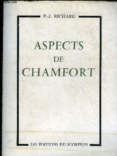 ASPECTS DE CHAMFORT - COLLECTION ALTERNANCE - ENVOI DE L'AUTEUR.