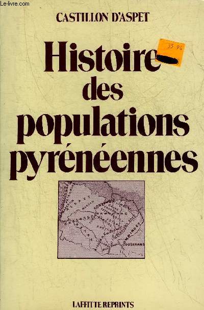 HISTOIRE DES POPULATIONS PYRENEENNES - TOME 1.