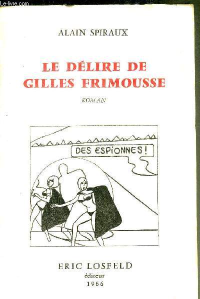 LE DELIRE DE GILLES FRIMOUSSE - ROMAN.