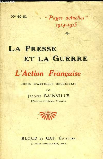 LA PRESSE ET LA GUERRE L'ACTION FRANCAISE - N60-61 PAGES ACTUELLES 1914-1915.