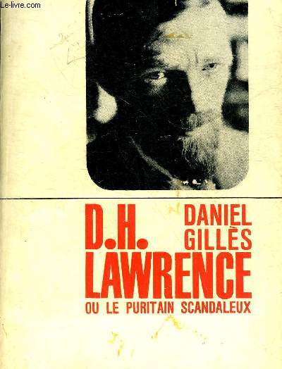 D.H. LAWRENCE OU LE PURITAIN SCANDALEUX.
