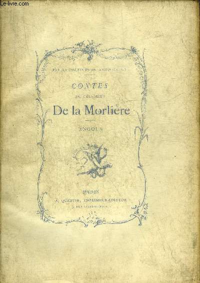 CONTES DU CHEVALIER DE LA MORLIERE ANGOLA - COLLECTION PETITS CONTEURS DU XVIIIE SIECLE.