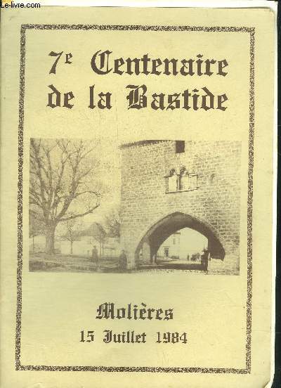 7E CENTENAIRE DE LA BASTIDE - MOLIERES 15 JUILLET 1984.