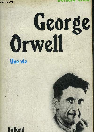 GEORGE ORWELL UNE VIE.