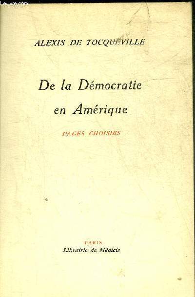 DE LA DEMOCRATIE EN AMERIQUE - PAGES CHOISIES - COLLECTION LE JARDIN DU LUXEMBOURG.
