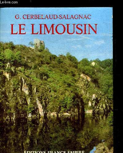 LE LIMOUSIN PROVINCE CLE D'AQUITAINE - COLLECTION HISTOIRE ET TERROIRS.