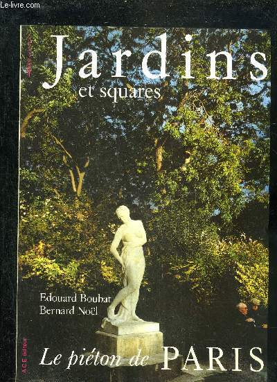 JARDINS ET SQUARES - LE PIETON DE PARIS.