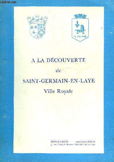 A LA DECOUVERTE DE SAINT GERMAIN EN LAYE VILLE ROYALE.