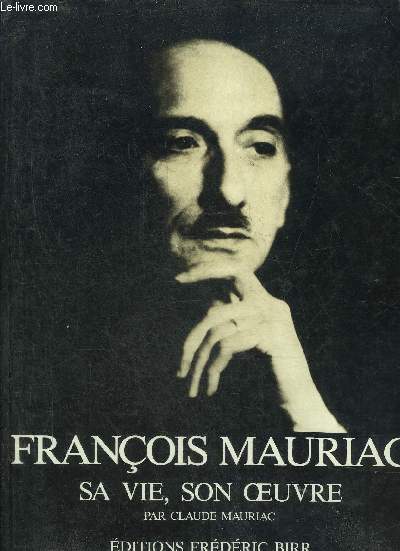 FRANCOIS MAURIAC SA VIE SON OEUVRE.