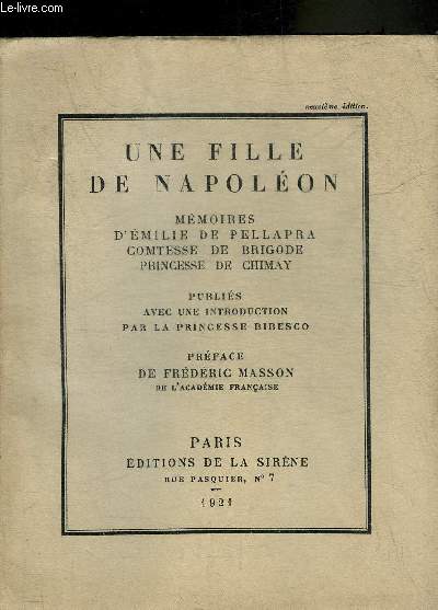 UNE FILLE DE NAPOLEON - MEMOIRES D'EMILIE DE PELLAPRA COMTESSE DE BRIGODE PRINCESSE DE CHIMAY.