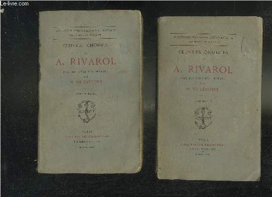 OEUVRES CHOISIES DE A.RIVAROL - EN DEUX TOMES - TOMES 1 + 2 - COLLECTION BIBLIOTHEQUE CLASSIQUE DES EDITIONS JOUAUST.