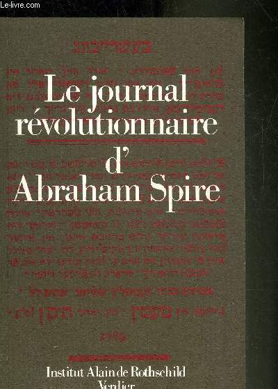 LE JOURNAL REVOLUTIONNAIRE D'ABRAHAM SPIRE.