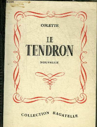 LE TENDRON - NOUVELLE - COLLECTION BAGATELLE.
