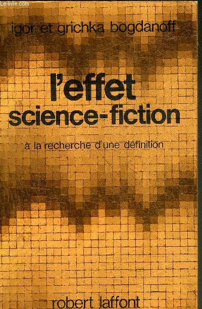 L'EFFET SCIENCE FICTION A LA RECHERCHE D'UNE DEFINITION - COLLECTION AILLEURS ET DEMAIN/ESSAIS.