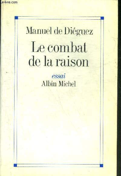 LE COMBAT DE LA RAISON - ESSAI.