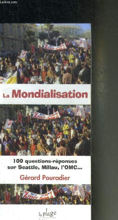 LA MONDIALISATION - 100 QUESTIONS-REPONSES SUR SEATTLE MILLAU L'OMC - COLLECTION ALTERNATIVES.