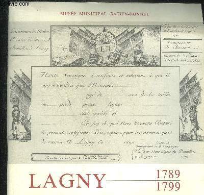 LAGNY 1789-1799 VILLE DE LAGNY SUR MARNE MUSEE MUNICIPAL GATIEN-BONNET 11 NOVEMBRE - 17 DECEMBRE 1989.