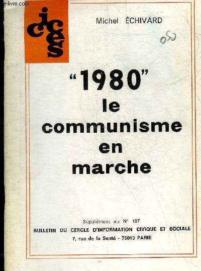 1980 LE COMMUNISME EN MARCHE - SUPPLEMENT AU N187 BULLETIN DU CERCLE D'INFORMATION CIVIQUE ET SOCIALE.