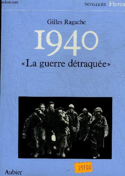 1940 LA GUERRE DETRAQUEE - COLLECTION FLOREAL.