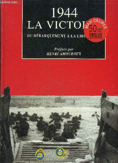 1944 LA VICTOIRE DU DEBARQUEMENT A LA LIBERATION.