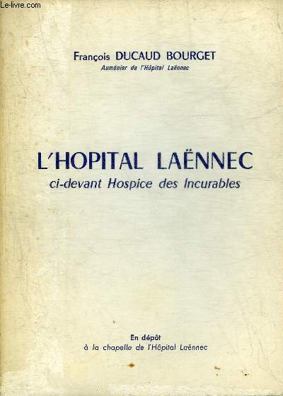 L'HOPITAL LAENNEC CI DEVANT HOSPICE DES INCURABLES.