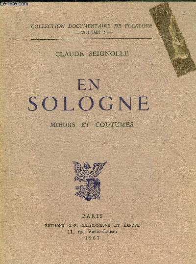 EN SOLOGNE MOEURS ET COUTUMES - COLLECTION DOCUMENTAIRE DE FOLKLORE VOLUME 1 + ENVOI DE L'AUTEUR.